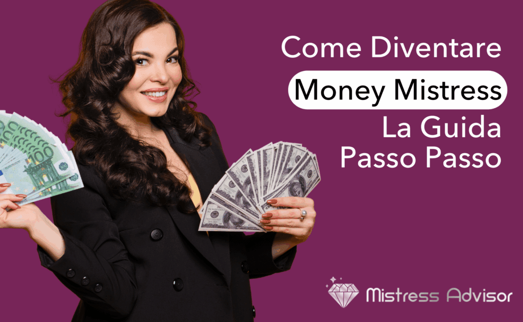 come diventare money mistress